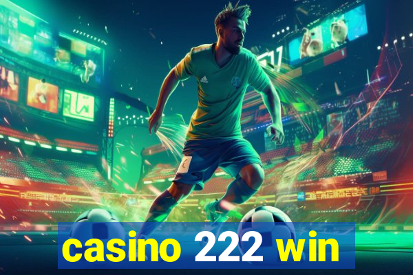 casino 222 win